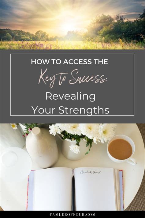 How To Access The Key To Success Revealing Your Strengths How To
