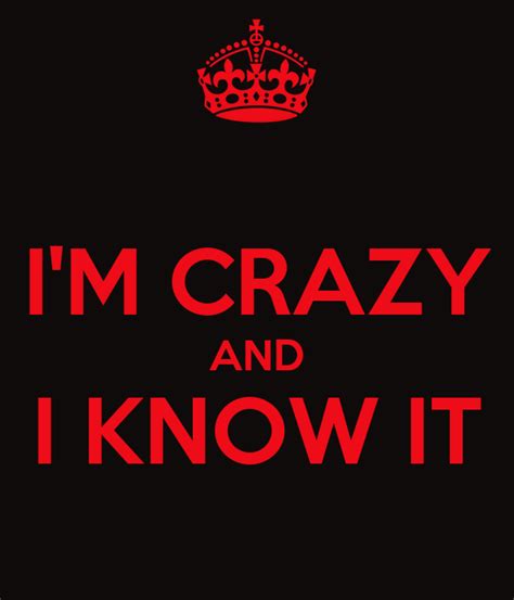 Im Crazy And I Know It Keep Calm And Carry On Image Generator