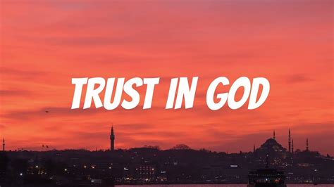 Trust In Godlyrics Feat Chris Brown And Isaiah Templeton Elevation