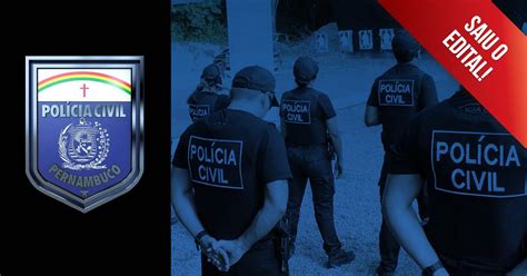 Concurso Polícia Civil Pe 2016 Baixe O Edital Verticalizado