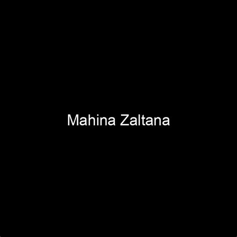 Fame Mahina Zaltana Net Worth And Salary Income Estimation Feb People Ai