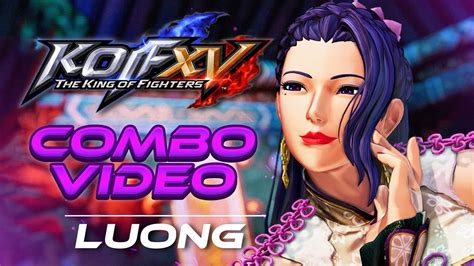 The King Of Fighters Xv Luong Combo Video Notations Kof Xv Youtube