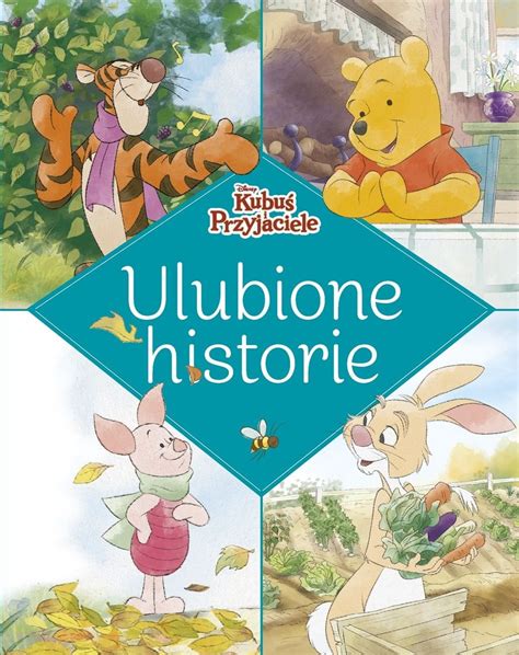 Ulubione Historie Disney Kubuś I Przyjaciele Opracowanie Zbiorowe