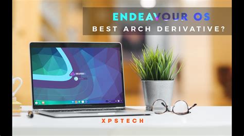 Endeavour Os The Best Arch Derivative 2020 Review Youtube