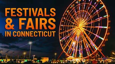 Your Guide To Fairs And Festivals In Connecticut
