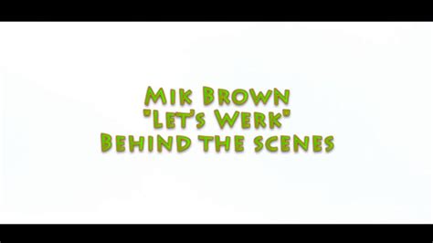 Mik Brown Lets Werk Official Bts Youtube