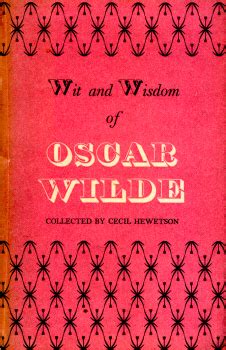 Wit And Wisdom Of Oscar Wilde Collected By Cecil Hewetson Dedicated To