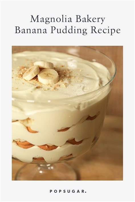 How To Make Magnolia Bakery S Famous Banana Pudding Recipe Magnolia Bakery Banana Pudding