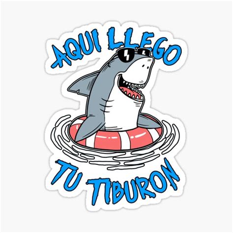 Aqui Llego Tu Tiburon Sticker For Sale By Blazikin Redbubble