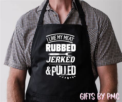 funny apron for men i like my meat rubbed jerked and pulled etsy