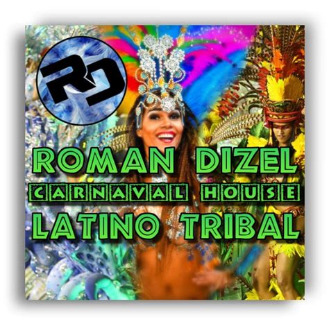 dj roman dizel carnival house latino tribal dj roman dizel