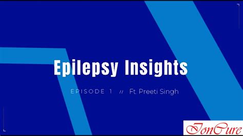 Epilepsy Insights Ep 1 Breaking The Silence Ft Preeti Singh Embracepilepsy Youtube