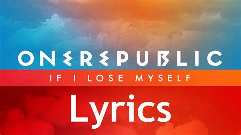 One Republic If I Lose Myself Lyrics Video Single Album Hd Hq
