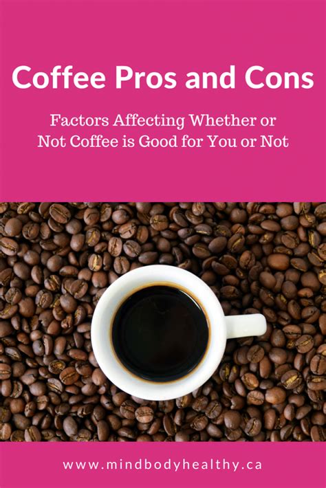 Coffee Pros And Cons Mind Body Healthy