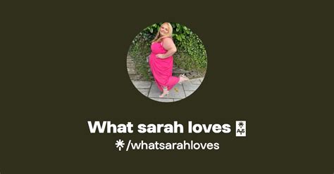 What Sarah Loves 💕 Instagram Tiktok Linktree