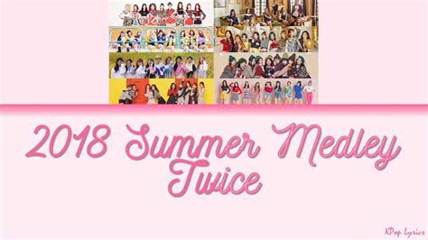 Twice 트와이스 2018 Summer Medley Color Coded Lyrics Hanromeng