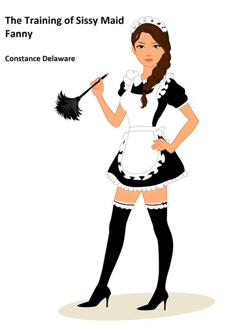The Training Of Sissy Maid Fanny By Constance Delaware Goodreads