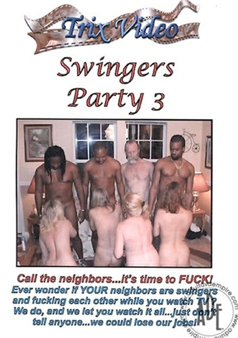 Swingers Party 3 Trix Video Unlimited Streaming At Adult Empire Unlimited