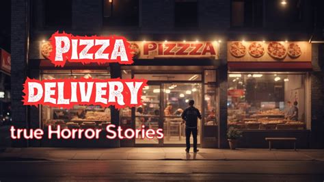 3 Terrifying Pizza Delivery Horror Stories YouTube