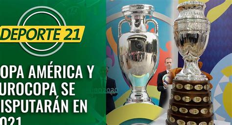 El partido entre chile y bo Copa América y Eurocopa se disputarán en 2021 - Periódicos ...