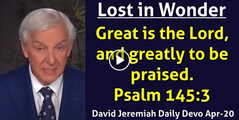 David Jeremiah April 20 2023 Daily Devotional Lost In Wonder