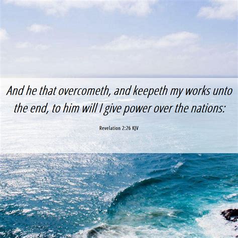 Revelation 226 Kjv And He That Overcometh And Keepeth My Works Unto