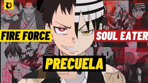 Fire Force Precuela De Soul Eater Lukanpai Youtube