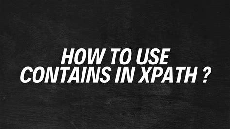 How To Use Contains In Xpath To Find Element Selenium Webdriver With