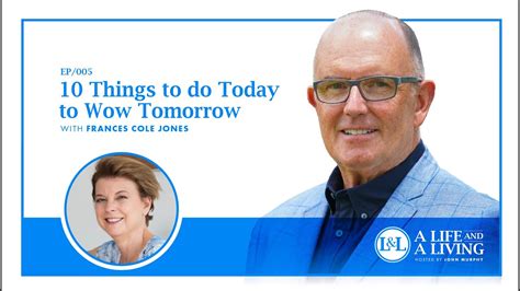 Things To Do Today To Wow Tomorrow With Frances Cole Jones Youtube