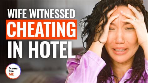 Wife Witnessed Cheating In Hotel Dramatizeme Youtube