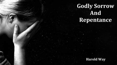 Godly Sorrow And Repentance Harold Way Youtube