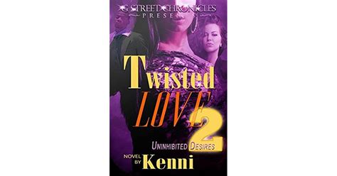 Twisted 2 Uninhibited Desires By Kenni