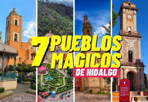 Ya Existen 7 Pueblos Mágicos En Hidalgo ¿cuáles Has Visitado