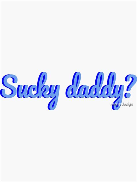 Sucky Daddy Sticker For Sale By Katnipdesign Redbubble