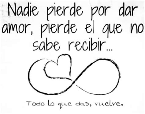 Nadie Pierde Por Dar Amor Pierde El Que No Sabe Recibir