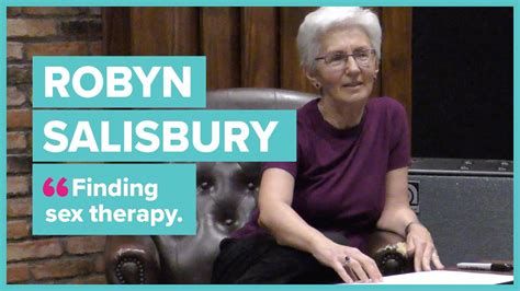 03 Robyn Salisbury Finding Sex Therapy Youtube