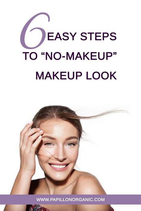six easy steps to a natural radiant “no makeup” makeup look makeup looks makeup natural