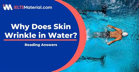 Why Does Skin Wrinkle In Water Ielts Reading Answers Ieltsmaterial