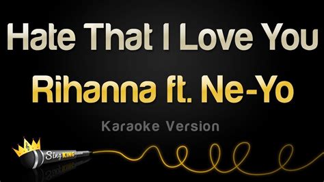 Rihanna - Hate That I Love You ft. Ne-Yo (Karaoke Version) - YouTube