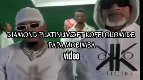 Diamond Plutnumz Ft Koffi Olomide Papa Mobimba Oficially Video
