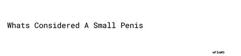 Otc Whats Considered A Small Penis Global Library
