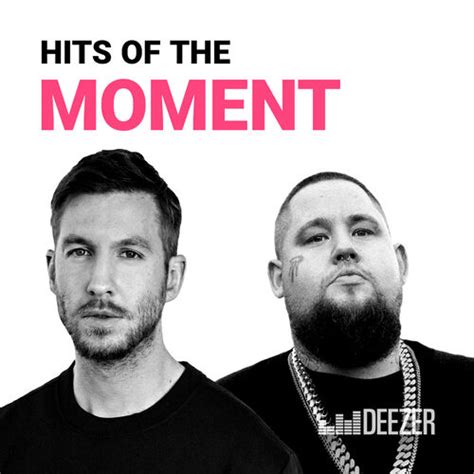 Playlist Hits Of The Moment À écouter Sur Deezer Musique En Streaming