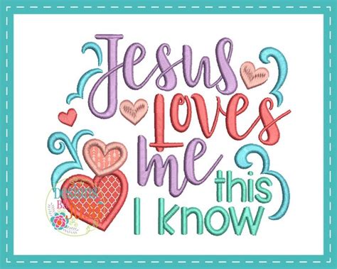 Jesus Loves Me This I Know Applique Machine Embroidery 4 Etsy