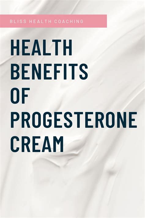 Benefits Of Progesterone Cream For Your Health Bliss Health Coaching