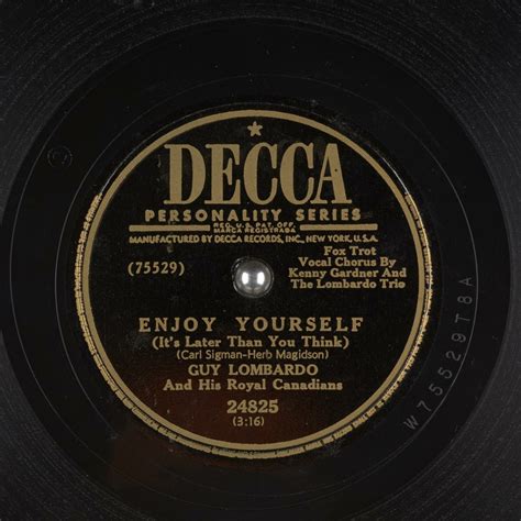 Enjoy Yourself Its Later Than You Think Guy Lombardo