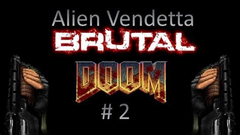Brutal Doom V20 Alien Vendetta Parte 2 Youtube