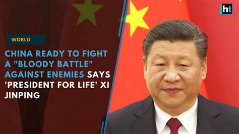 China Ready To Fight A Bloody Battle Against Enemies Xi Jinping
