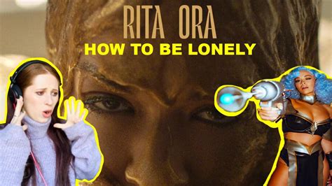 i reacted to rita ora how to be lonely music video youtube