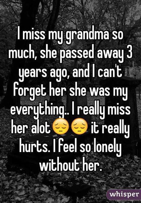 I Miss My Grandma So Much She Passed Away 3 Years Ago And I Can T Forget Her She Was My
