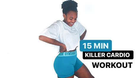 15 Min Killer Cardio Workout Youtube